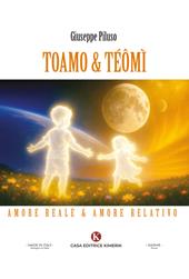 Toamo & Téômì. Amore reale & amore relativo