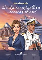 Se il piano A fallisce... arriva l'amore!