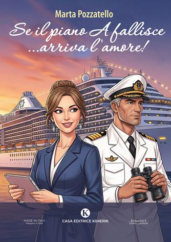 Se il piano A fallisce... arriva l'amore! - Marta Pozzatello - Libro Kimerik 2026, Intrecci profondi | Libraccio.it