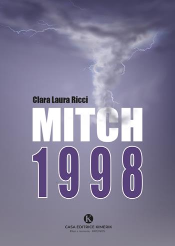 Mitch 1998 - Clara Laura Ricci - Libro Kimerik 2026, Kronos | Libraccio.it
