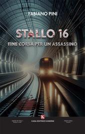Stallo 16. Fine corsa per un assassino