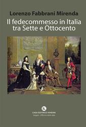 Il fedecommesso in Italia tra Sette e Ottocento