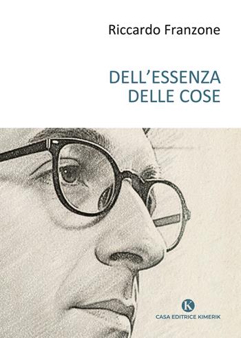Dell'essenza delle cose - Riccardo Franzone - Libro Kimerik 2026, Karme | Libraccio.it