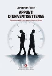 Appunti di un ventisettenne. Diventare adulti in un mondo che non si ferma