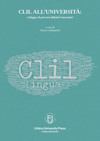 Didattica in lingua straniera: CLIL-Uniurb. Bilancio di un progetto  - Libro Urbino University Press 2026 | Libraccio.it
