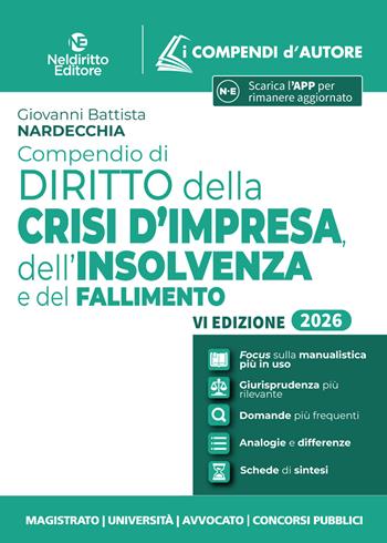 Compendio di diritto della crisi d'impresa, dell'insolvenza e del fallimento 2026  - Libro Neldiritto Editore 2026, I compendi d'autore | Libraccio.it