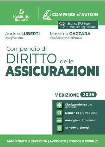 Compendio di diritto delle assicurazioni 2026 - Andrea Luberti, Massimo Gazzara - Libro Neldiritto Editore 2026, I compendi d'autore | Libraccio.it