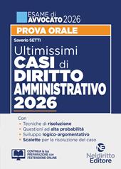 Ultimissimi casi di diritto amministrativo per la prova orale dell'esame di avvocato 2025-2026 con tracce e casi svolti