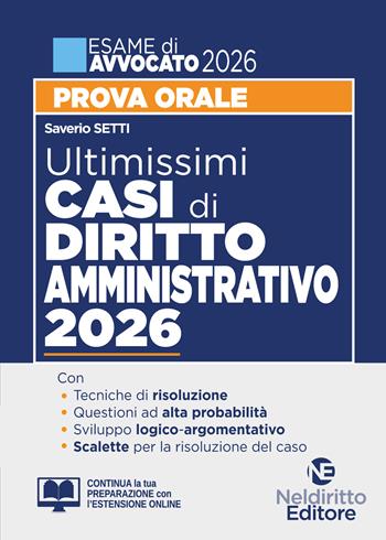 Ultimissimi casi di diritto amministrativo per la prova orale dell'esame di avvocato 2025-2026 con tracce e casi svolti - Saverio Setti - Libro Neldiritto Editore 2026 | Libraccio.it