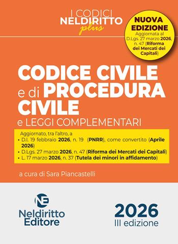 Codice Civile e di Procedura Civile Plus Aprile 2026 aggiornato al Mercato dei Capitali - Sara Piancastelli - Libro Neldiritto Editore 2026, Codici plus | Libraccio.it