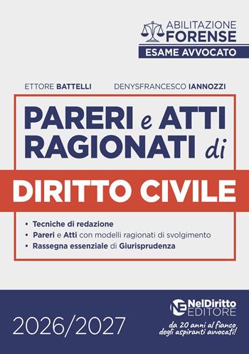 Pareri e atti ragionati di diritto civile per l'esame di avvocato 2026-2027 - Ettore Batelli, Denysfrancesco Iannozzi - Libro Neldiritto Editore 2026 | Libraccio.it