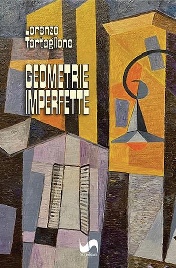 Geometrie imperfette - Lorenzo Tartaglione - Libro Susil Edizioni 2025, Novelise | Libraccio.it