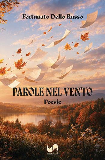 Parole nel vento - Fortunato Dello Russo - Libro Susil Edizioni 2025, Omnium | Libraccio.it