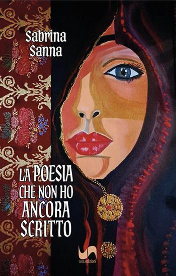 La poesia che non ho ancora scritto - Sabrina Sanna - Libro Susil Edizioni 2025, Omnium | Libraccio.it