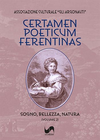 Certamen poeticum ferentinas. Vol. 2: Sogno, bellezza, natura  - Libro Susil Edizioni 2026, Omnium | Libraccio.it