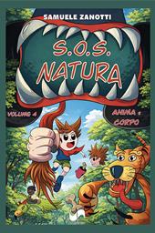 S.O.S. natura. Vol. 4: Anima e corpo