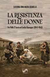 La resistenza delle donne. Tra Valle D'Aosta ed Emilia Romagna (1943-1945)