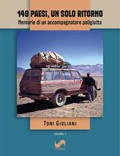 149 paesi, un solo ritorno. Memorie di un accompagnatore poliglotta. Vol. 1