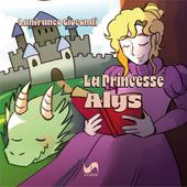 La princesse Alys. Ediz. illustrata