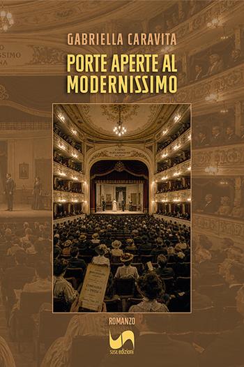 Porte aperte al Modernissimo - Gabriella Caravita - Libro Susil Edizioni 2026, Novelise | Libraccio.it