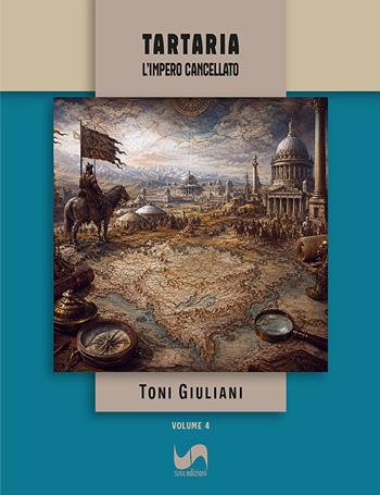 Tartaria. L'impero cancellato - Toni Giuliani - Libro Susil Edizioni 2026, Verus | Libraccio.it