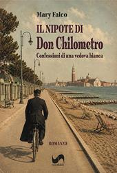 Il nipote di Don Chilometro. Confessioni di una vedova bianca