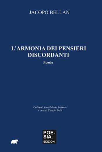 L'armonia dei pensieri discordanti - Jacopo Bellan - Libro Bertoni Editore 2026, Libera-mente scrivere | Libraccio.it