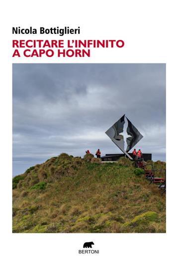Recitare l'«Infinito» a Capo Horn - Nicola Bottiglieri - Libro Bertoni Editore 2026, Narrativa | Libraccio.it