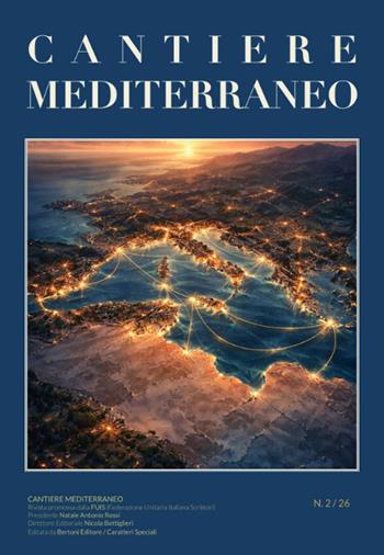 Cantiere mediterraneo. Rivista promossa dalla FUIS (Federazione Unitaria Italiana Scrittori) (2026). Vol. 2  - Libro Bertoni Editore 2026, FUIS | Libraccio.it