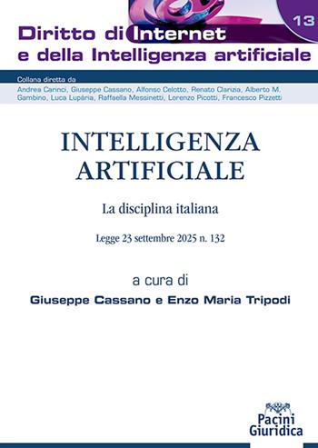 Intelligenza artificiale. La disciplina italiana. Legge 23 settembre 2025 n. 132  - Libro Pacini Giuridica 2026, Diritto di Internet e della Intelligenza Artificiale | Libraccio.it