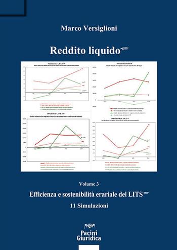 Reddito liquido-mv. Vol. 3: Efficienza e sostenibilità erariale del LITS-mv. 11 Simulazioni - Marco Versiglioni - Libro Pacini Giuridica 2026, Diritto | Libraccio.it