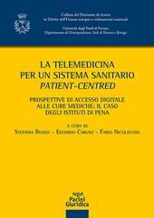 La telemedicina per un sistema sanitario patient-centred. Prospettive di accesso digitale alle cure mediche: il caso degli istituti di pena