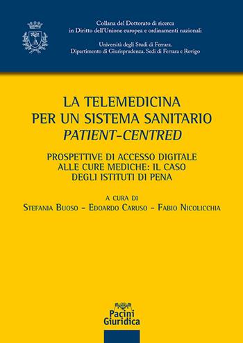 La telemedicina per un sistema sanitario patient-centred. Prospettive di accesso digitale alle cure mediche: il caso degli istituti di pena  - Libro Pacini Giuridica 2026, Collana del Dottorato di ricerca in Diritto dell'Unione europea e ordinamenti nazionali | Libraccio.it