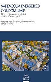 Vademecum energetico condominiale. Opportunità per amministratori e comunità consapevoli