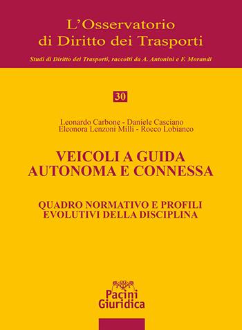 Veicoli a guida autonoma e connessa. Quadro normativo e profili evolutivi della disciplina - Leonardo Carbone, Daniele Casciano, Eleonora Lenzoni Milli - Libro Pacini Giuridica 2026, L' Osservatorio di diritto dei trasporti | Libraccio.it