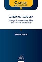 Le frodi nel ramo vita. Strategie di prevenzione e difesa per le Imprese Assicurative