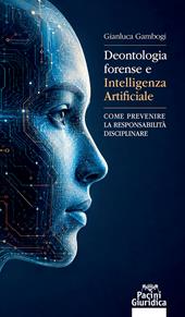Deontologia forense e intelligenza artificiale. Come prevenire la responsabilità disciplinare