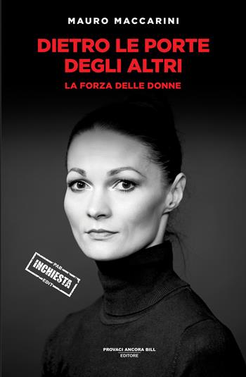 Dietro le porte degli altri. La forza delle donne - Mauro Maccarini - Libro PAB Editore 2026, La banda Bassotti | Libraccio.it