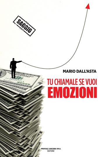 Tu chiamale se vuoi emozioni - Mario Dall'Asta - Libro PAB Editore 2026, Gli ultimi saggi | Libraccio.it