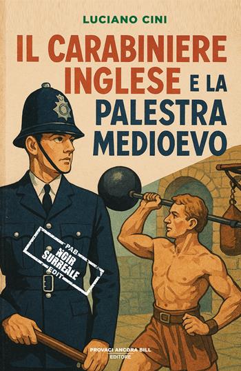 Il carabiniere inglese e la palestra Medioevo - Luciano Cini - Libro PAB Editore 2026, La banda Bassotti | Libraccio.it