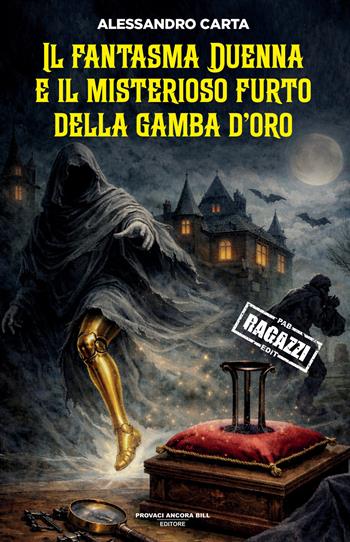 Il fantasma Duenna e il misterioso furto della gamba d'oro - Alessandro Carta - Libro PAB Editore 2026, Sampei | Libraccio.it