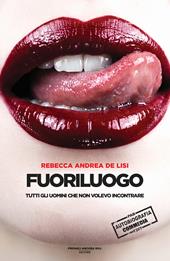 Fuoriluogo. Tutti gli uomini che non volevo avere