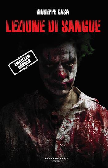 Lezione di sangue - Giuseppe Casa - Libro PAB Editore 2026, La banda Bassotti | Libraccio.it