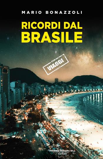 Ricordi dal Brasile - Mario Bonazzoli - Libro PAB Editore 2026, Cose preziose | Libraccio.it