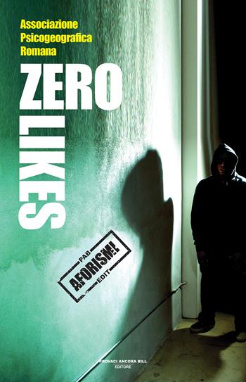 Zero likes - Associazione Psicogeografica Romana - Libro PAB Editore 2026, Istinto | Libraccio.it