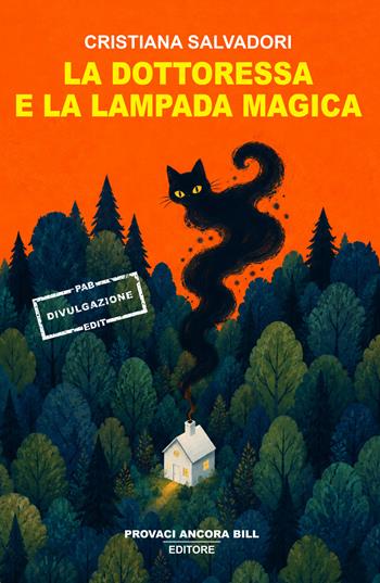 La dottoressa e la lampada magica - Cristiana Salvadori - Libro PAB Editore 2026, Cose preziose | Libraccio.it