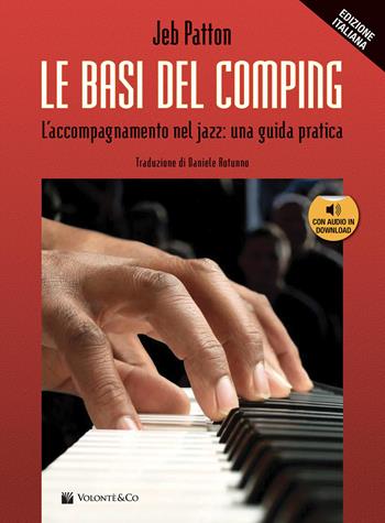 Le basi del comping. L’accompagnamento nel jazz: una guida pratica. Metodo. - Jeb Patton - Libro Volontè & Co 2026, Didattica musicale | Libraccio.it