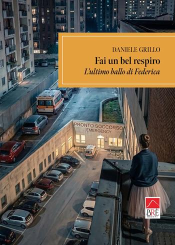 Fai un bel respiro - Daniele Grillo - Libro Brè 2026, Brenar. Narrativa | Libraccio.it