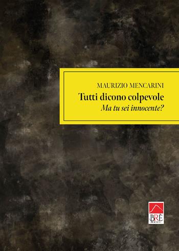 Tutti dicono colpevole - Maurizio Mencarini - Libro Brè 2026, Bregnt. Gialli Brè | Libraccio.it