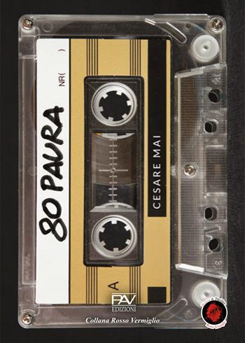 80 paura - Cesare Mai - Libro Pav Edizioni 2026, Rosso vermiglio | Libraccio.it